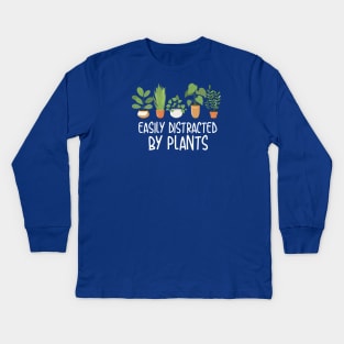 Easily Distracted By Plants - potted plants design Kids Long Sleeve T-Shirt